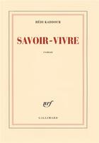 Couverture du livre « Savoir-vivre » de Hedi Kaddour aux éditions Gallimard