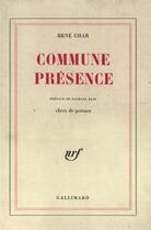 Couverture du livre « Commune presence » de René Char aux éditions Gallimard