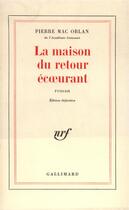 Couverture du livre « La maison du retour ec urant » de Pierre Mac Orlan aux éditions Gallimard