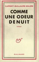 Couverture du livre « Comme une odeur de nuit » de Solore C-G. aux éditions Gallimard (patrimoine Numerise)