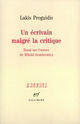 Couverture du livre « Un ecrivain malgre la critique - essai sur l'oeuvre de witold gombrowicz » de Lakis Proguidis aux éditions Gallimard (patrimoine Numerise)