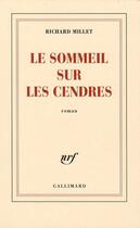 Couverture du livre « Le sommeil sur les cendres » de Richard Millet aux éditions Gallimard