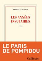 Couverture du livre « Les années insulaires » de Philippe Le Guillou aux éditions Gallimard