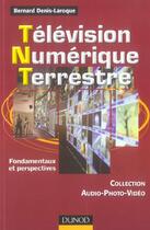 Couverture du livre « Tnt : Television Numerique Terrestre » de Bernard Denis-Laroque aux éditions Dunod
