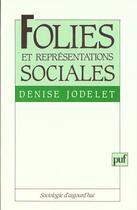 Couverture du livre « Folies et representations sociales (2 ed) » de Denise Jodelet aux éditions Puf