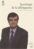 Couverture du livre « Sociologie de la délinquance » de Renaud Fillieule aux éditions Puf