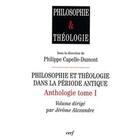 Couverture du livre « Philosophie et théologie dans la période antique ; anthologie t.1 » de Philippe Capelle-Dumont aux éditions Cerf
