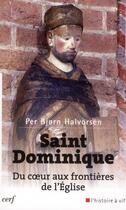 Couverture du livre « Saint Dominique ; du coeur aux frontières de l'Eglise » de Per Bjorn Halvorsen aux éditions Cerf