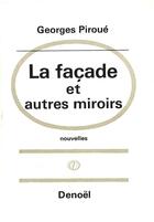 Couverture du livre « La facade et autres miroirs » de Georges Piroue aux éditions Denoel