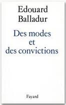 Couverture du livre « Des modes et des convictions » de Edouard Balladur aux éditions Fayard