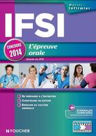 Couverture du livre « IFSI ; l'épreuve orale ; concours 2014 » de V Villemagne aux éditions Foucher