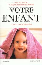 Couverture du livre « Votre enfant » de Lyonel Rossant aux éditions Bouquins