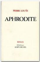 Couverture du livre « Aphrodite » de Pierre Louys aux éditions Albin Michel