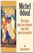 Couverture du livre « Un corps pour me soigner, une âme pour guérir » de Odoul-M aux éditions Albin Michel