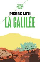Couverture du livre « La Galilée » de Pierre Loti aux éditions Payot