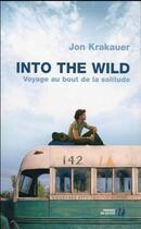 Couverture du livre « Into the wild ; voyage au bout de la solitude » de Jon Krakauer aux éditions Presses De La Cite
