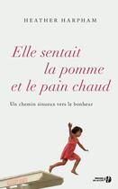 Couverture du livre « Elle sentait la pomme et le pain chaud » de Heather Harpham aux éditions Presses De La Cite