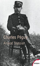 Couverture du livre « Charles Péguy » de Arnaud Teyssier aux éditions Tempus Perrin