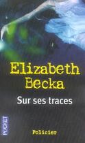 Couverture du livre « Sur ses traces » de Elizabeth Becka aux éditions Pocket