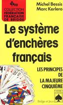 Couverture du livre « Le systeme d'encheres francais. le principe de la majeure cinquieme » de Michel Bessis aux éditions Rocher