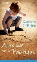 Couverture du livre « Avec vue sur le Pacifique » de Kathleen O'Brien aux éditions Harlequin