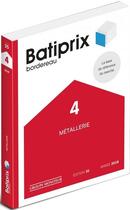 Couverture du livre « BATIPRIX T.4 ; métallerie (édition 2018) » de  aux éditions Groupe Moniteur