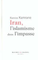 Couverture du livre « Iran l'islamisme dans l'impasse » de Ramine Kamrane aux éditions Buchet Chastel