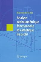 Couverture du livre « Analyse céphalométrique fonctionnelle esthétique de profil » de Raymond Gola aux éditions Springer