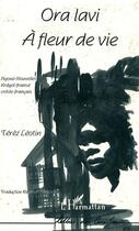 Couverture du livre « Ora lavi à fleur de vie » de Terez Leotin aux éditions Editions L'harmattan