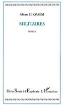 Couverture du livre « Militaires » de Afnan El Qasem aux éditions Editions L'harmattan