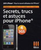 Couverture du livre « Secrets, trucs et astuces pour iPhone 3GS/4 » de Jerome Genevray aux éditions Micro Application