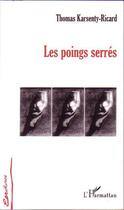 Couverture du livre « Poings serrés » de Thomas Karsenty-Ricard aux éditions Editions L'harmattan