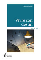 Couverture du livre « Vivre son destin » de Jeanne Zimmer aux éditions Societe Des Ecrivains