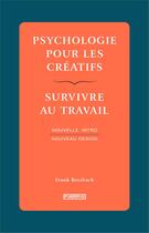 Couverture du livre « Psychologie pour les créatifs ; survivre au travail » de Frank Berzbach aux éditions Pyramyd