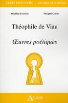 Couverture du livre « Théophile de Viau : oeuvres poétiques » de Rosellini/Briot aux éditions Atlande Editions