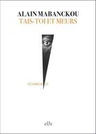 Couverture du livre « Tais-toi et meurs » de Alain Mabanckou aux éditions Editions La Branche