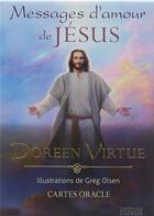 Couverture du livre « Messages d'amour de Jésus ; coffret ; cartes oracle » de Doreen Virtue et Greg Olsen aux éditions Exergue