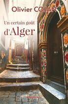 Couverture du livre « Un certain gout d'alger » de Olivier Cojan aux éditions Ella Editions