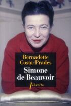 Couverture du livre « Simone de Beauvoir » de Bernadette Costa-Prades aux éditions Libretto