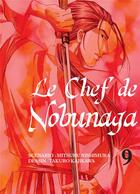 Couverture du livre « Le chef de Nobunaga Tome 9 » de Mitsuru Nishimura et Takuro Kajikawa aux éditions Komikku