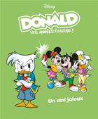 Couverture du livre « Donald : les années collège Tome 6 : un ami jaloux » de Francesco Artibani et Alessandro Ferrari aux éditions Unique Heritage