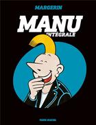 Couverture du livre « Manu : Intégrale Tomes 1 à 3 » de Frank Margerin aux éditions Fluide Glacial