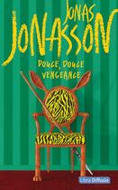 Couverture du livre « Douce, douce vengeance » de Jonas Jonasson aux éditions Libra Diffusio