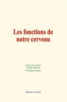 Couverture du livre « Les fonctions de notre cerveau » de Henry De Varigny aux éditions Le Mono