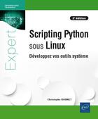 Couverture du livre « Scripting Python sous Linux : développez vos outils système (2e édition) » de Bonnet/Christophe aux éditions Eni