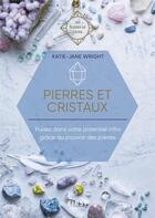 Couverture du livre « Pierres et cristaux ; les guides de l'éveil » de Katie-Jane Wright aux éditions First