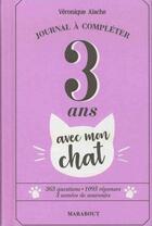 Couverture du livre « 3 ans de réflexion avec mon chat » de Veronique Aiache aux éditions Marabout