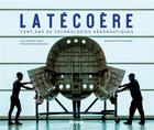 Couverture du livre « Latécoère cent ans sous le signe des technologies aéronautiques » de Jean-Marc Olivier aux éditions Privat