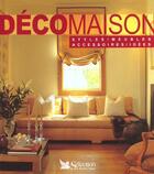 Couverture du livre « Decomaison ; styles meubles accessoires idees » de Linda Gray aux éditions Selection Du Reader's Digest