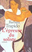 Couverture du livre « L'Epreuve Du Soliste » de Barbara Trapido aux éditions Belfond